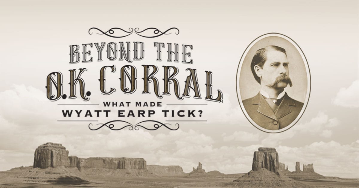 Beyond the O.K. Corral